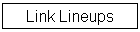 Link Lineups